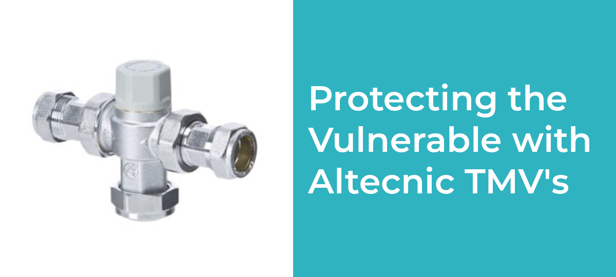 Protecting the Vulnerable with Altecnic TMV's