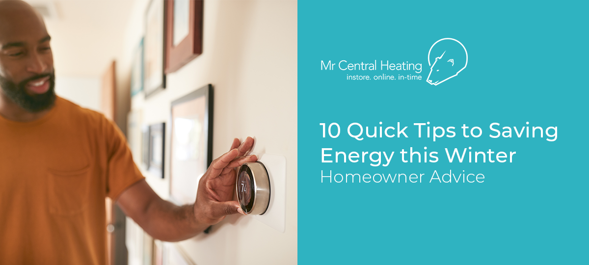 10 Quick Tips to Saving Energy this Winter